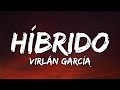 Virlán García - Híbrido (Letra/Lyrics)