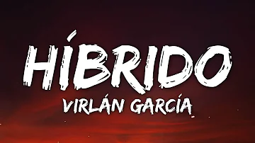 Virlán García - Híbrido (Letra/Lyrics)
