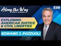 Edward J. Pozzuoli: Exploring American Justice and Civil Liberties  |  #AlongTheWay