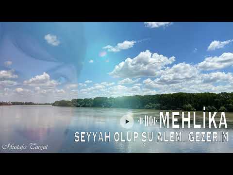 Mehlika - Seyyah Oldum Şu Alemi Gezerim