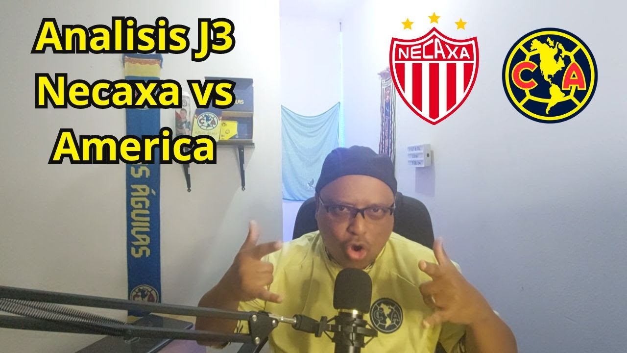 ANALISIS DE LA JORNADA 3 NECAXA VS AMERICA - YouTube
