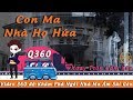 360 độ - Khám Phá Nhà Ma Ám Sài Gòn - Giai Thoại Con Ma Nhà Họ Hứa (18+) | Quang Chau