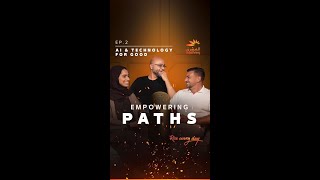 Empowering Paths: Episode 2 AI & Technology for Good