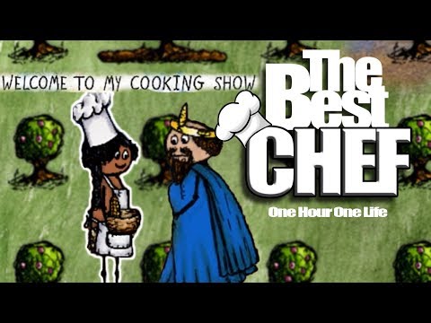 The Best Chef In Town in One Hour One Life