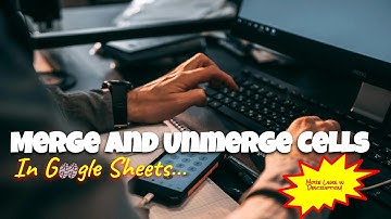 Merge and Unmerge Cells in #googlesheets
