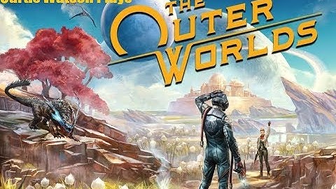Exploring Edgewater -- Outer Worlds #2