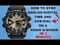 Casio G-Shock How To Sync Analog And Digital Time And Sub-Dial (Full New VIdeo) 2019