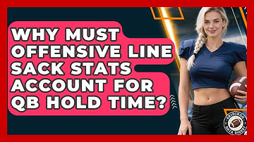 Why Must Offensive Line Sack Stats Account For QB Hold Time? - Gridiron Data Digest