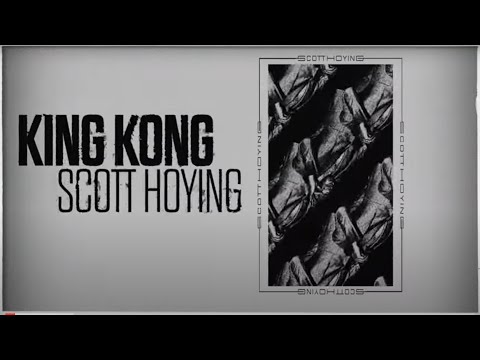 Scott Hoying - King Kong [Lyric Video]
