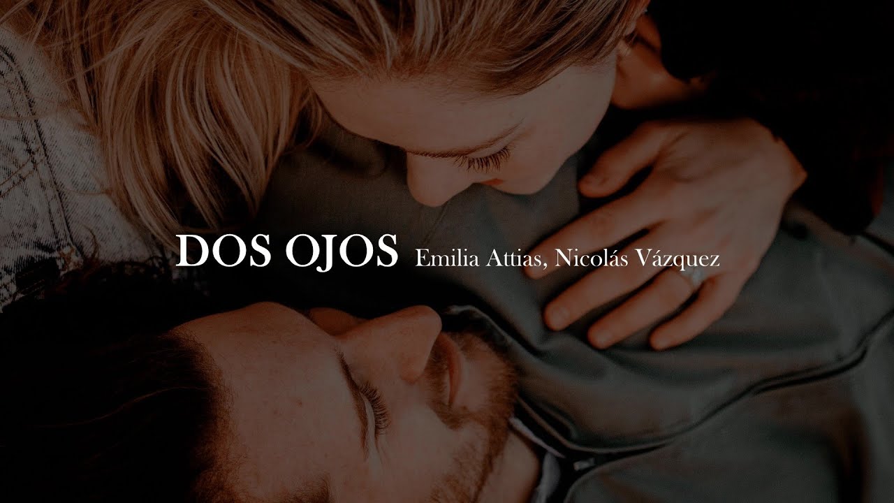 Casi Ángeles | Emilia Attias, Nicolás Vázquez - Dos ojos [letra]