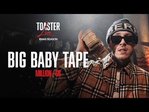 BIG BABY TAPE - MILLION & LIKE A G6 | TOASTER LIVE