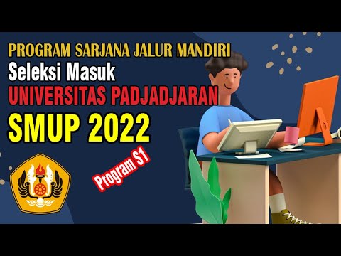 SMUP PROGRAM SARJANA JALUR MANDIRI UNPAD 2022