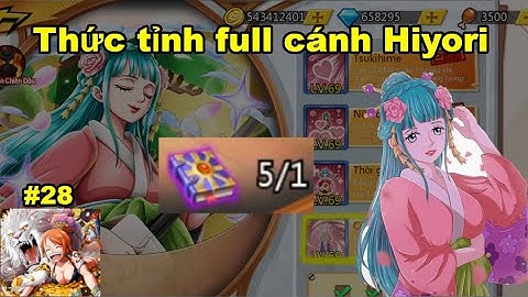 Gomu huyền thoại x7game #28 : Nâng Hiyori full thức tỉnh và trick đập bảo vật cực hay