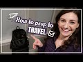 HOW I PREPARE TO TRAVEL // What Happens Before I Travel + Everything I Do Before Vacation