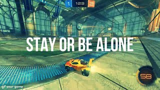 Stay Or Be Alone
