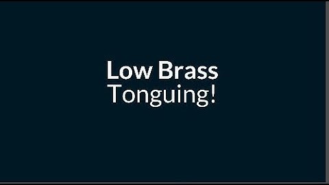Low Brass tonguing