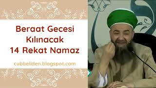 Beraat Gecesi Kılınacak 14 Rekat Namaz Mutlaka Kılın Cübeli Ahmet Hoca