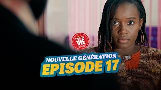 C’EST LA VIE – NOUVELLE GÉNÉRATION – ÉPISODE 17
