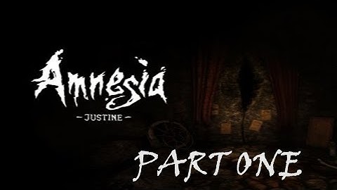 SAVE OR KILL - Amnesia: The Dark Descent JUSTINE (Part 1)