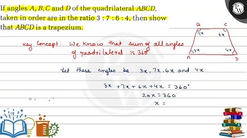 If angles A, B, C and D of the quadrilateral A B C D, taken in order are in the ratio 3: 7: 6: 4,...