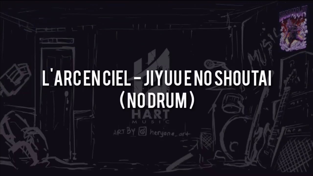L'Arc en Ciel - Jiyuu E No Shoutai (NO DRUM)Vocal+ Chord+Lyric L'Arc en Ciel - Jiyuu E No Shoutai (NO DRUM)Vocal+ Chord+Lyric