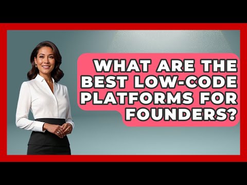 What Are The Best Low-code Platforms For Founders? - Founders Supporting Founders