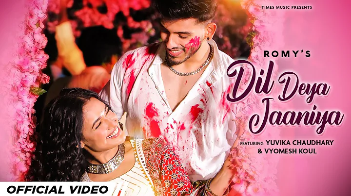 Dil Deya Jaaniya | Romy | Yuvika Chaudhary | Vyomesh Koul | Latest Punjabi Love Songs 2022