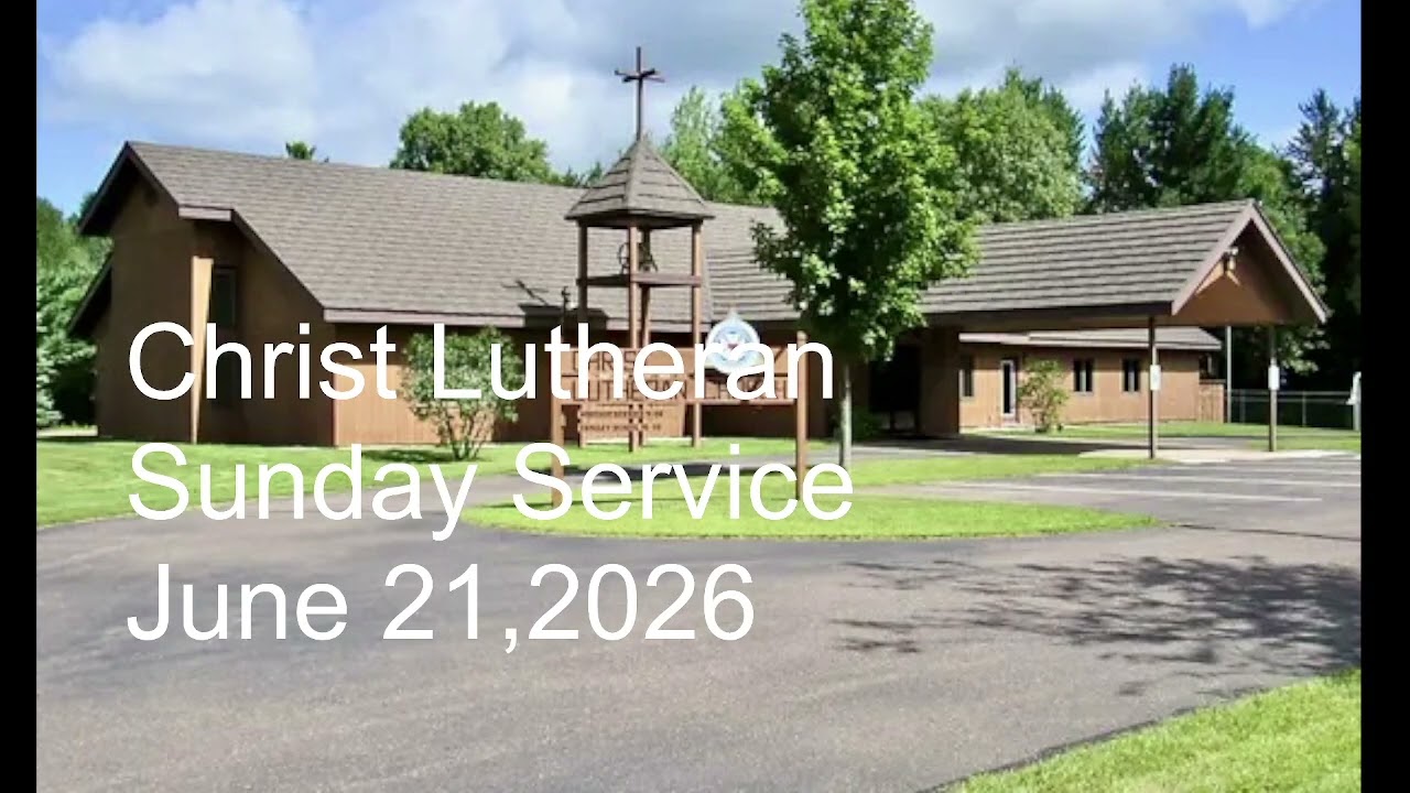 Christ Lutheran Audio Service 06212026