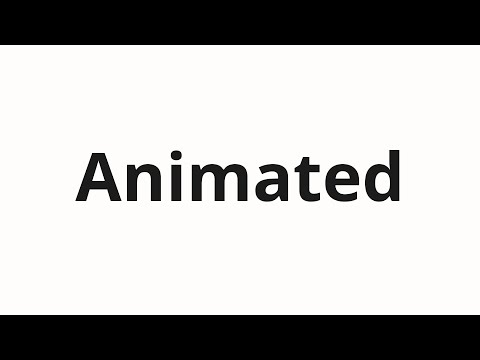 How to pronounce Animated