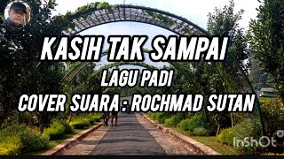 Download Lagu Kasih Tak Sampai / Padi / Cover Suara Rochmad Sutan MP3 Download Lagu Kasih Tak Sampai / Padi / Cover Suara Rochmad Sutan MP3