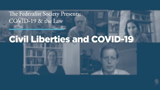 Civil Liberties and COVID-19 [COVID-19 & the Law}
