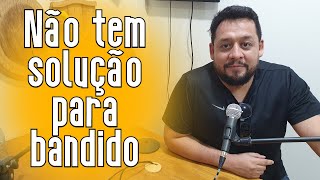 POLICIAL RESPONDE: BANDIDO BOM É BANDIDO MORTO?