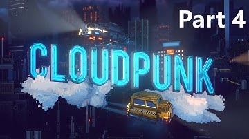 Cloudpunk | Part 4 | Open World Cyberpunk Sci-fi Game | PC Gameplay | w/ Commentary