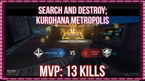 MVP: 13KILLS • SEARCH AND DESTROY: KUROHANA METROPOLIS • SOLO • MP • CODM • DYNA TEJARES