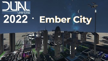 Dual Universe Beta 2022 | Ember City