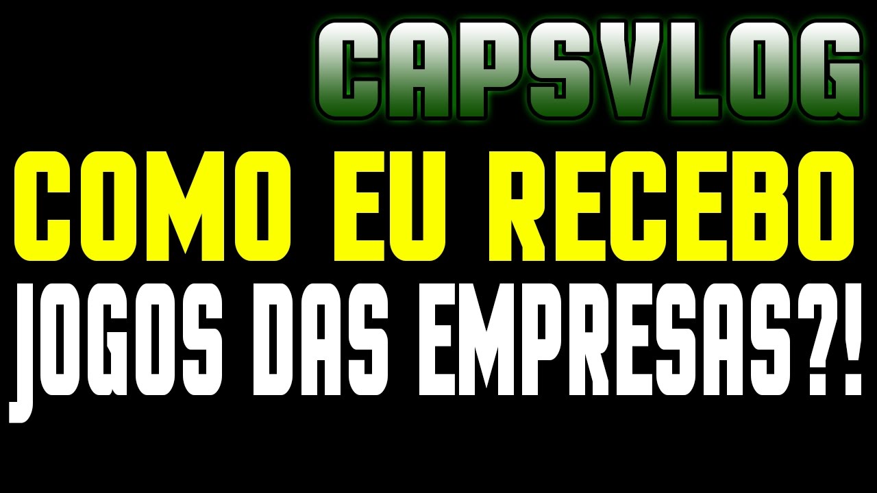 CAPSVLOG - RECEBENDO JOGOS GRATIS DAS EMPRESAS