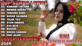 KAMANA CINTANA | MAWAR BODAS - NINA GASENTRA | POP SUNDA LAWAS | FULL ALBUM TERBARU 2024