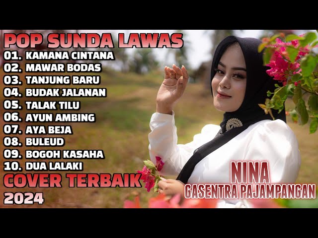 KAMANA CINTANA | MAWAR BODAS - NINA GASENTRA | POP SUNDA LAWAS | FULL ALBUM TERBARU 2024 class=