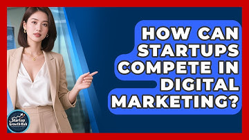 How Can Startups Compete In Digital Marketing? - The Startup Growth Hub