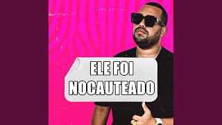 Ele Foi Nocauteado - Mc Bocão
