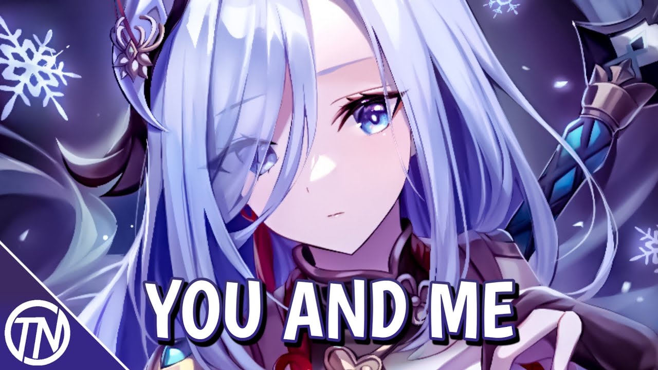 Nightcore - You And Me (Lyrics)