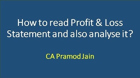 How to read Profit & Loss Statement and also analyse it? I CA Pramod Jain