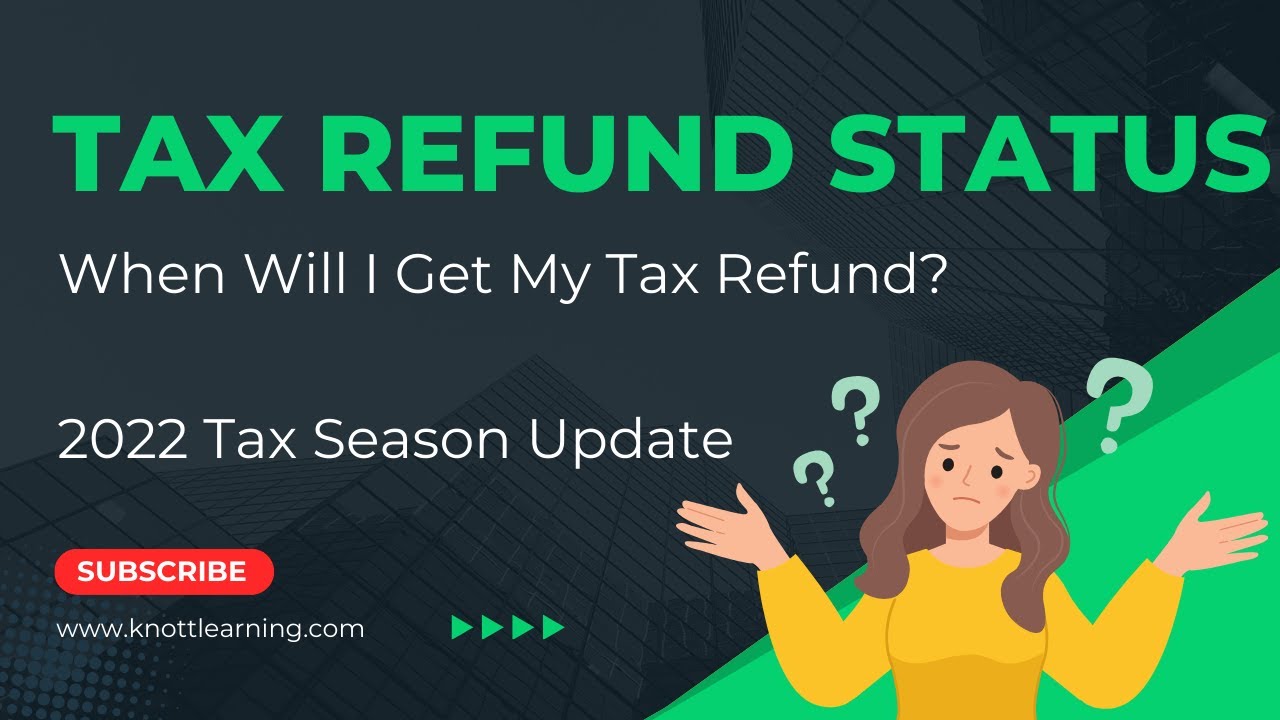 When Will I Get My Tax Refund? YouTube