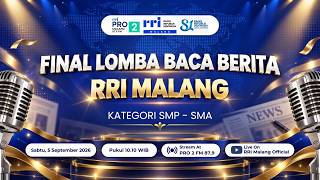 FINAL LOMBA BACA BERITA RRI MALANG 2026 | KATEGORI SMP - SMA