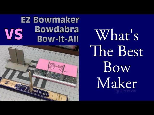 Comparing Bow Makers / EZ Bow Maker vs Bowdabra vs Bow-it-All 