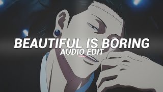 Beautiful is boring - Bones UK - (Edit audio)