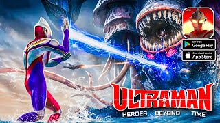 Ultraman: Heroes Beyond Time GAMEPLAY - ARPG - Official Launch - Android IOS