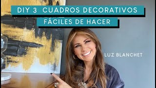 DIY 3 CUADROS DECORATIVOS FÁCILES DE HACER / LUZ BLANCHET