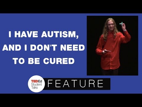 I have autism, and I don't need to be cured