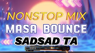 NONSTOP MASA BOUNCE  DISCO REMIX - SADSAD TA (DJ Jordan)